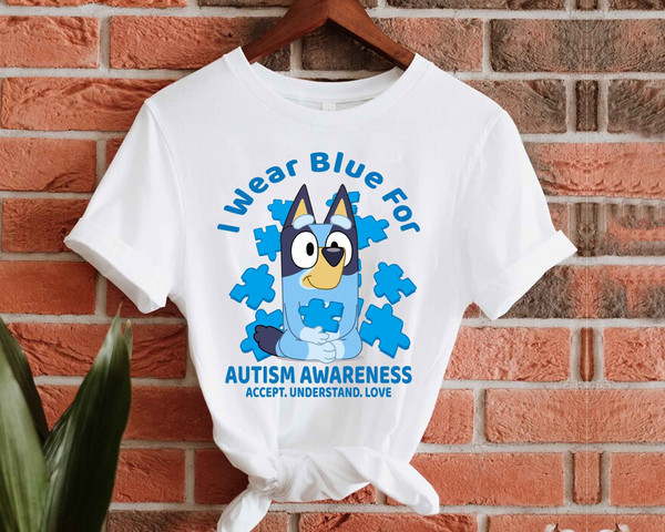 I Wear Blue For Autism Awareness Bluey Shirt, Bluey Family Shirt, Family Matching Shirt, Bluey Birthday T-shirt, Support Squad Autism..jpg