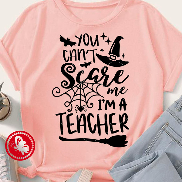 You cant scare me am a teacher shirt.jpg