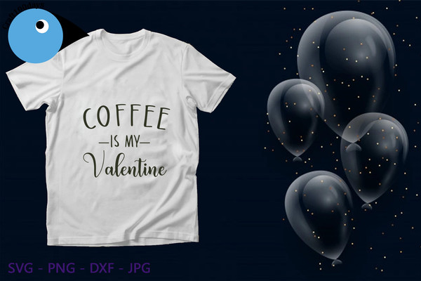 Coffee is my Valentine png.png
