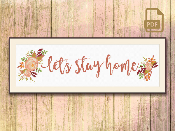 Lets Stay Home Cross Stitch Pattern, Let&rsquo;s Stay Home Pattern, Home Sweet Home Cross Stitch Pattern, Home Decor Cross Stitch Pattern #qt_047