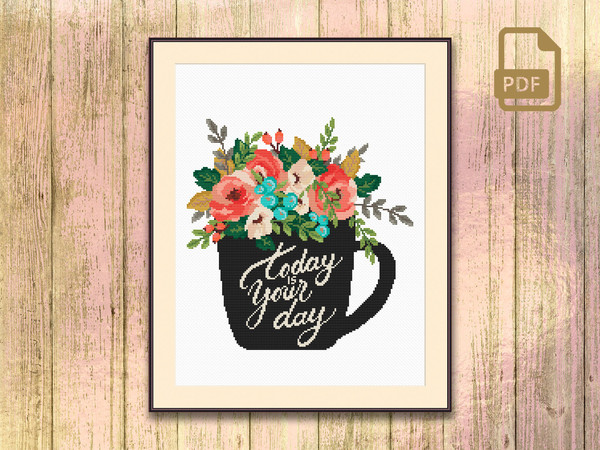 Today Is Your Day Cross Stitch Pattern, Coffee Cup Quote Cross Stitch Pattern, Quote Cross Stitch Pattern #ktn_008