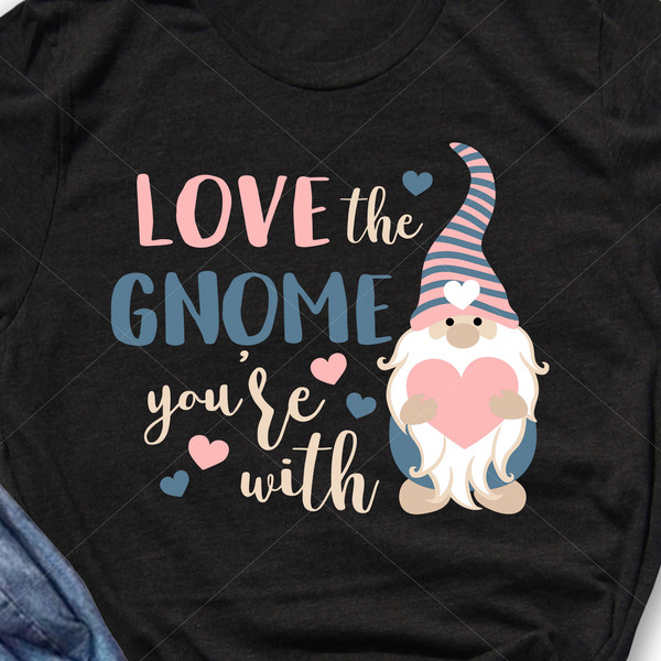 Love The Gnome You're With files.jpg