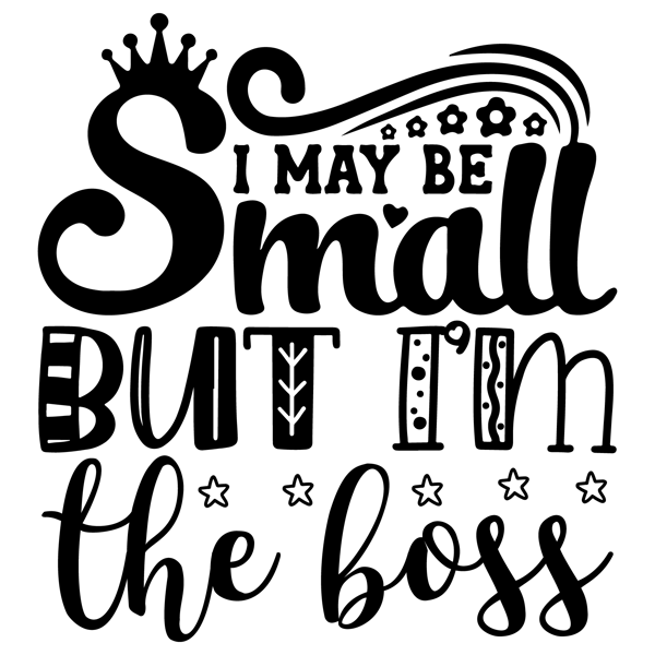 I may be Small but I m the Boss-01.png