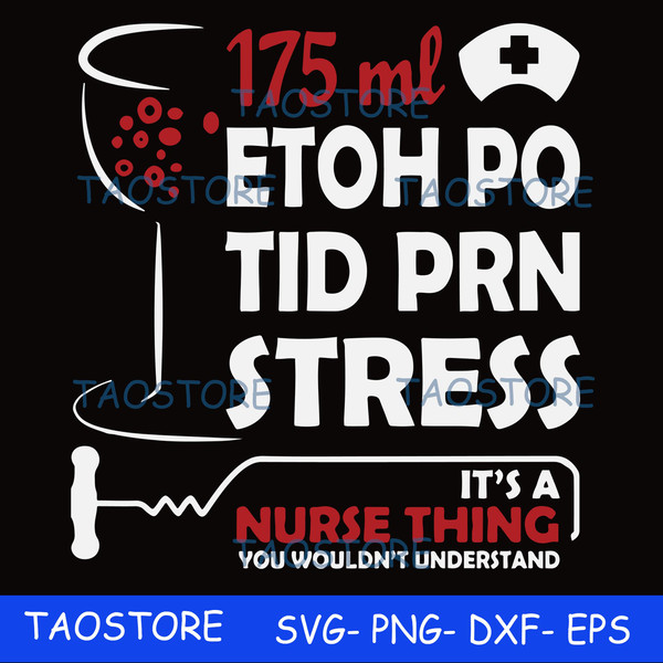 175 ml ethoh po tid prn stress its a nurse thing you wouldnt understand svg 628.jpg