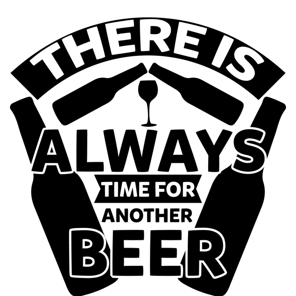 There Is Always Time For Another Beer-01.png
