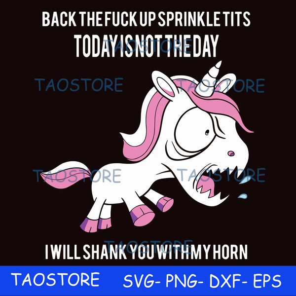 Back the fuck up sprinkle tits today is not the day I will shank you with my horn svg.jpg