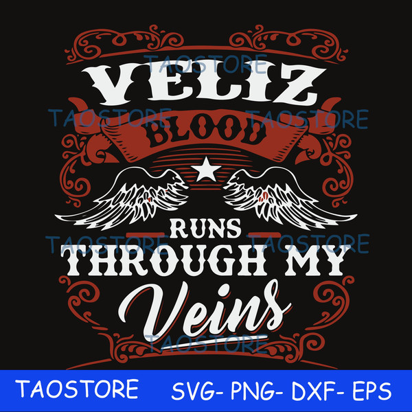 Veliz blood runs through my veins svg.jpg