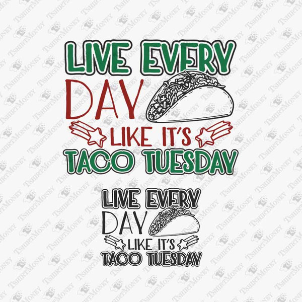 193794-live-every-day-like-it-taco-tuesday-svg-cut-file.jpg