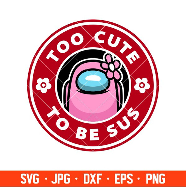 Too Cute To Be Sus Svg, Cute Pink Impostor Among Us, Funny V - Inspire  Uplift