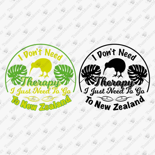 194308-i-don-t-need-therapy-i-just-need-to-go-to-new-zealand-svg-cut-file.jpg