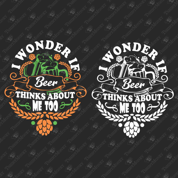 195152-i-wonder-if-beer-thinks-about-me-too-svg-cut-file-2.jpg
