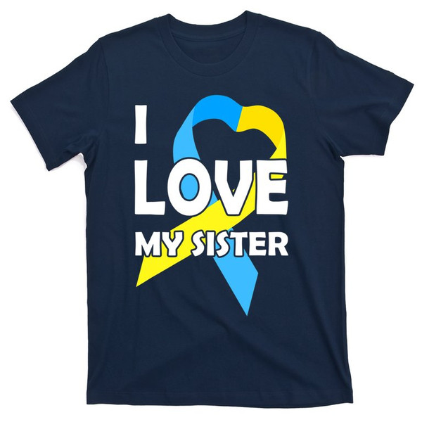 Down Syndrome Awareness Supporter I Love My Sister Gifts.jpg