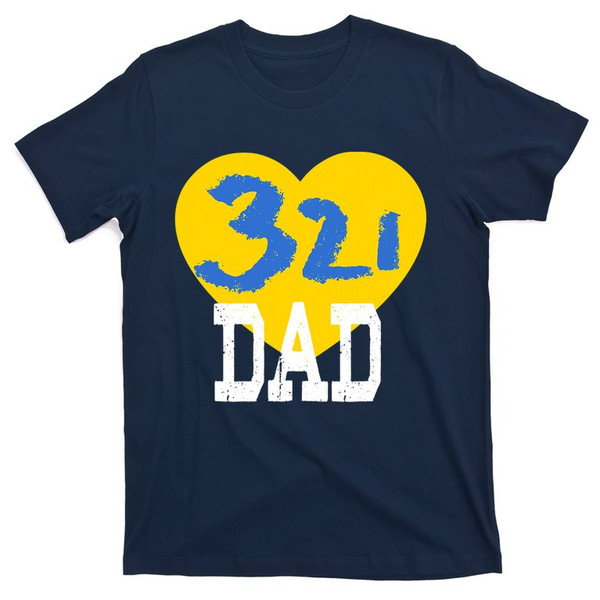World Down Syndrome Day Shirt Trisomy 21 DAD Support Gift.jpg