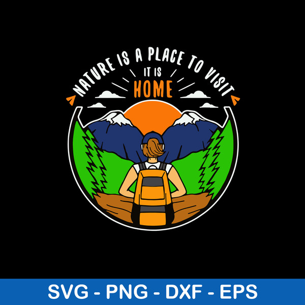 Camping Nature Is A Place To Visit It Is Home Svg, Camping Svg, Png Dxf Eps File.jpeg