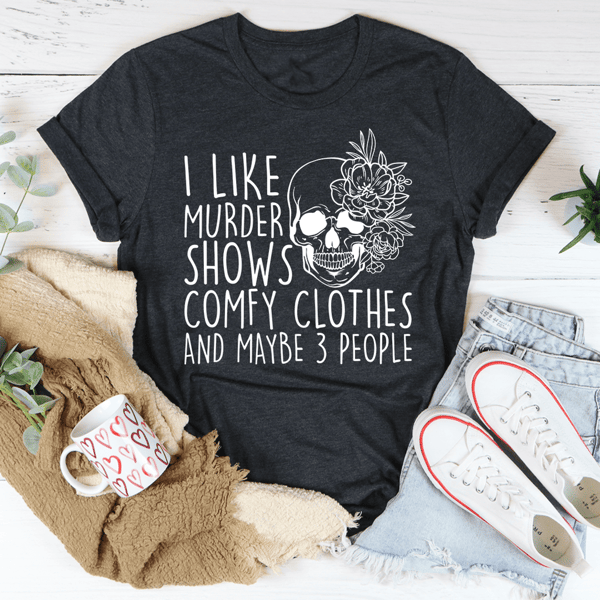 i-like-murder-shows-comfy-clothes-and-maybe-3-people-tee-dark-grey-heather-s-peachy-sunday-t-shirt-30127087976606_1024x.png
