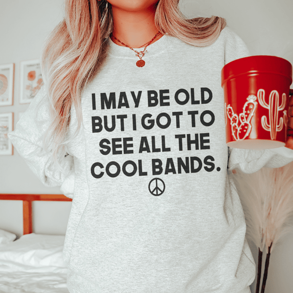 i-may-be-old-but-i-got-to-see-all-the-cool-bands-sweatshirt-sport-grey-s-peachy-sunday-t-shirt-35336436678814_1024x.png