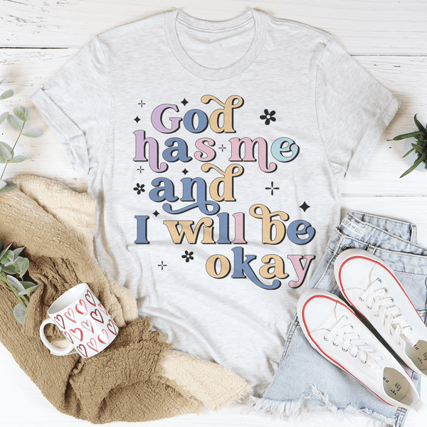 god-has-me-and-i-will-be-okay-tee-ash-s-peachy-sunday-t-shirt