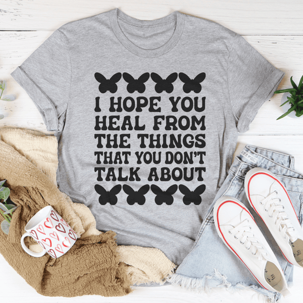 i-hope-you-heal-from-the-things-you-don-t-talk-about-tee-athletic-heather-s-peachy-sunday-t-shirt