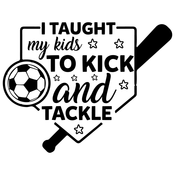 I taught my kids to kick and tackle-01.png