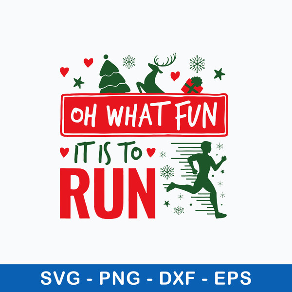 Oh What Fun It Is To Run Svg, Christmas Svg, Png Dxf Eps File.jpeg