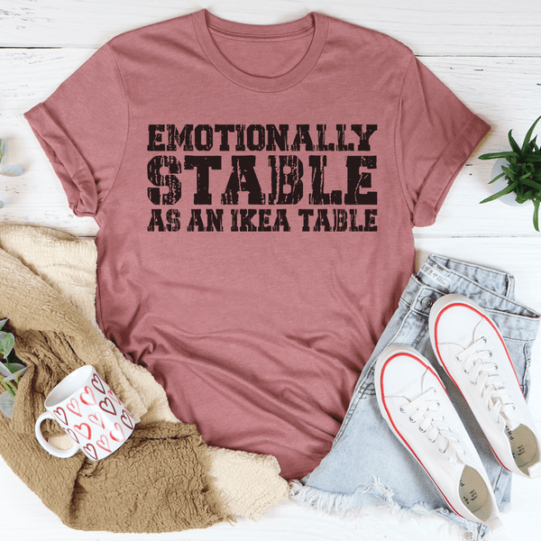 Emotionally Stable Tee