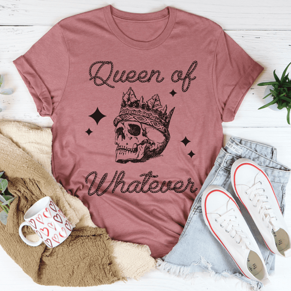 Queen Of Whatever Tee
