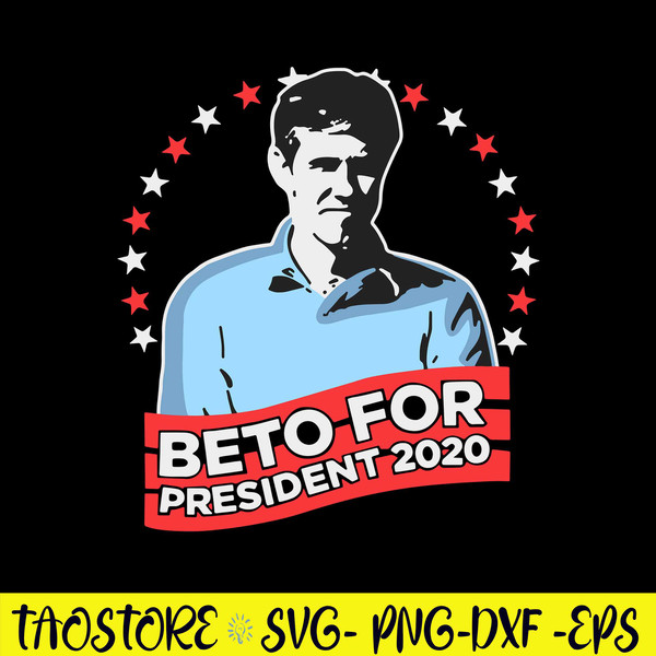 Beto For President 2020 Vote Beto O’rourke Svg, Funny Quotes Svg, Png Dxf Eps File.jpg