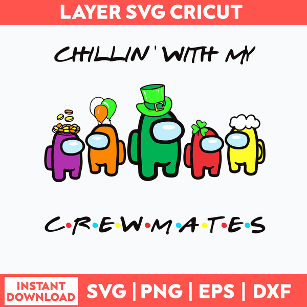 Chillin With My Crewmates Svg, Among Us Svg, Png Dxf Eps File.jpg