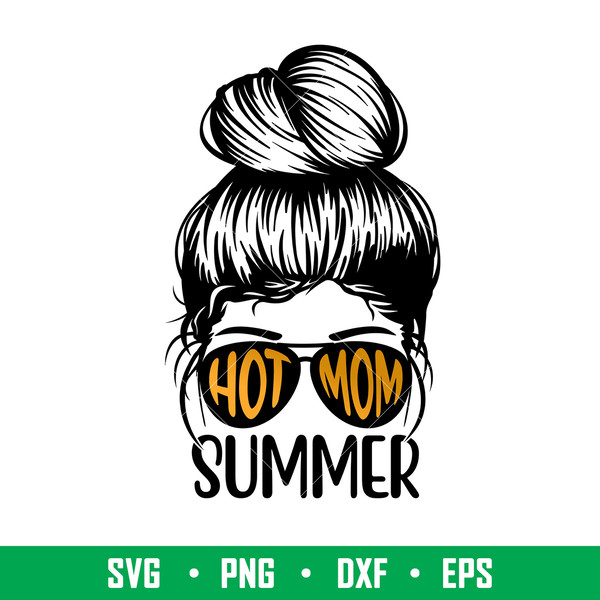 Hot Mom Summer, Hot Mom Summer Svg, Messy Bun Hair Svg, Summer Mom Svg, Hot  Girl Summer Svg, png,dxf, eps file.jpeg