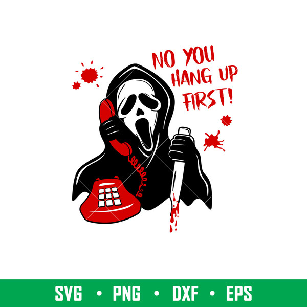 Scream No You Hang Up First, Scream Svg, Horror Movies Svg, Halloween Svg, No You Hang Up First Svg,png,dxf,eps file.jpeg