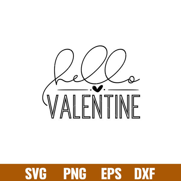 Hello Valentine, Hello Valentine Svg, Valentine’s Day Svg, Valentine Svg, Love Svg,png,dxf,eps file.jpg