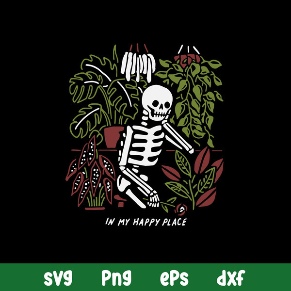 Skeleton In My Happy Place Svg, Png Dxf Eps File.jpg