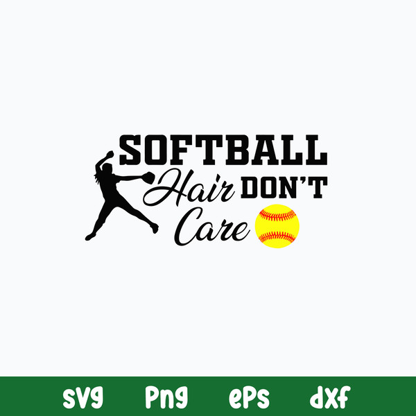 Softball Hair Don_t Care Svg, Softball  Svg, Png Dxf Eps File.jpg