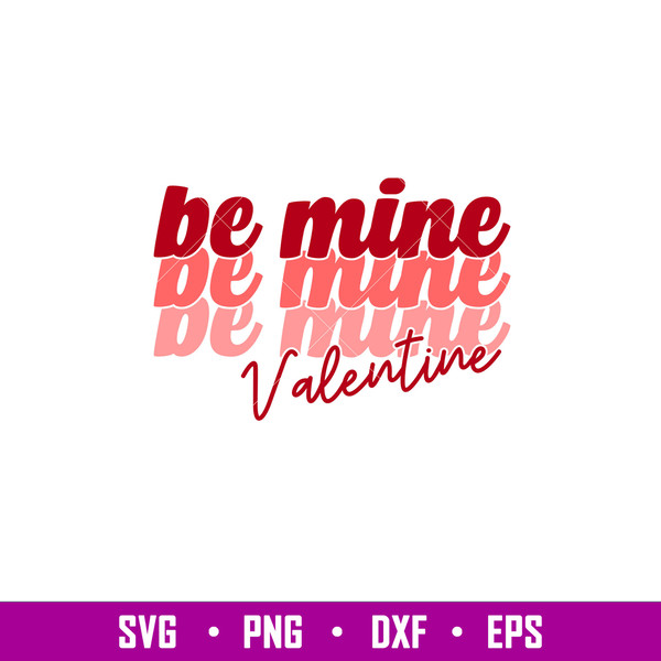 Be Mine Valentine, Be Mine Valentine Svg, Valentine’s Day Svg, Valentine Svg, Love Svg,png, dxf, eps file.jpg