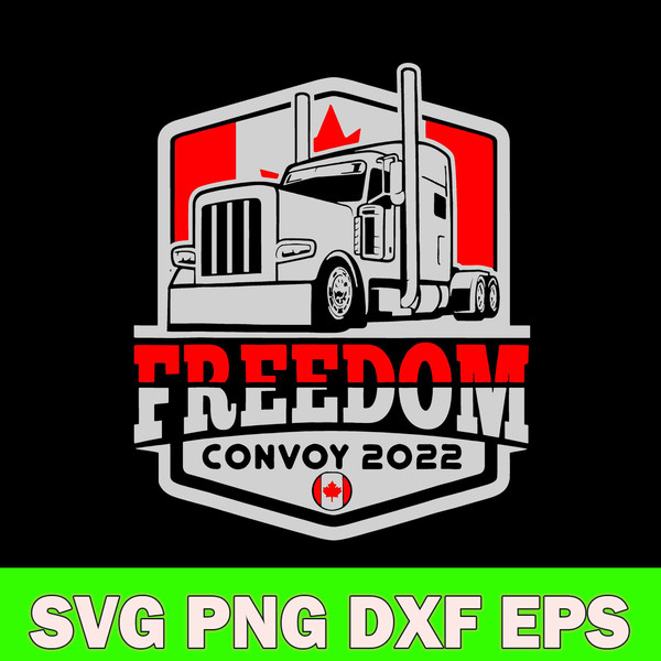 Canada Flag Freedom Convoy 2022, Freedom Convoy  Svg, Png Dxf Eps File.jpg