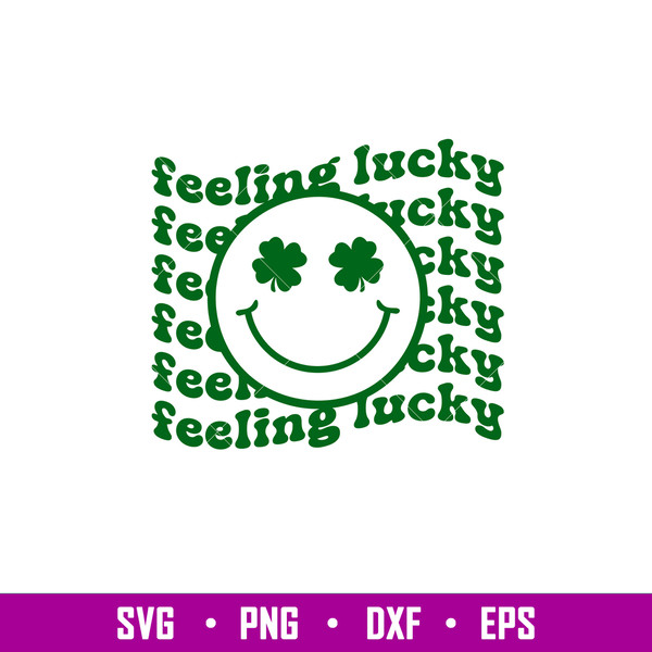 Feeling Lucky, Feeling Lucky Svg, St. Patrick’s Day Svg, Lucky Svg, Irish Svg, Clover Svg,png,eps,dxf file.jpg