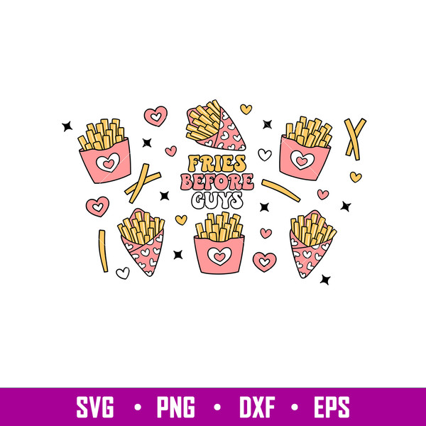 Fries Before Guys Full Wrap, Fries Before Guys Full Wrap Svg, Starbucks Svg, Coffee Ring Svg, Cold Cup Svg, png,dxf,eps file.jpg