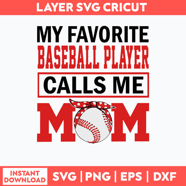May Favotite Baseball Player Calls Me Mom Svg, Mom Svg, Baseball Svg, Png Dxf Eps File.jpg