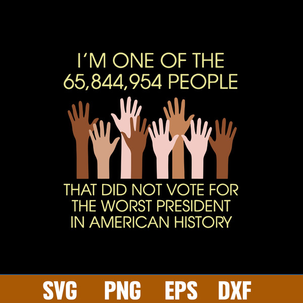 I_m One Of The That Did Not Voie For The Worst President In American History Svg, Png Dxf Eps File.jpg