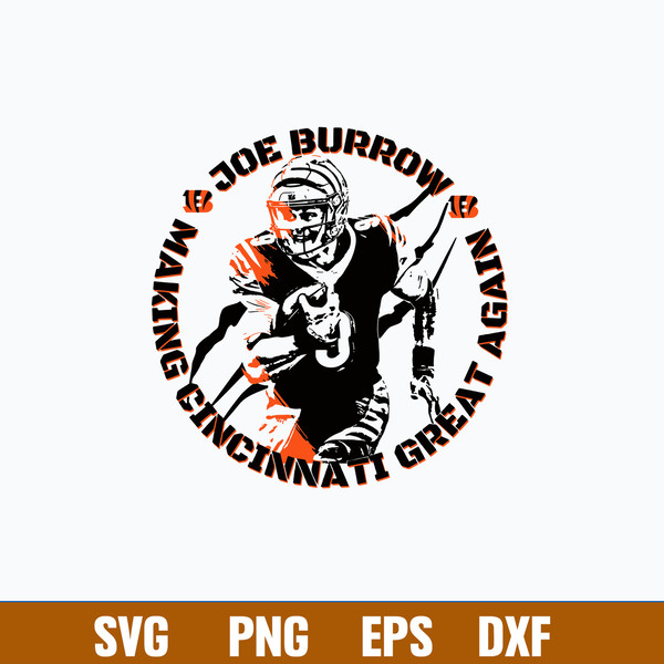 Joe Burrow making Cincinnati Great Again Svg, Cincinnati Bengals Svg, Png Dxf Eps File.jpg