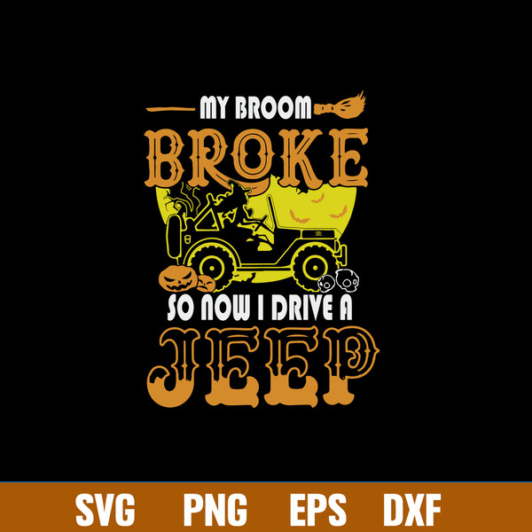 My Broom Broke So Now I Drive A Jeep Svg, Jeep Car Svg, Witch Svg, Png Dxf Eps File.jpg