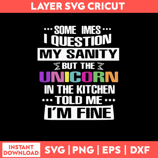 Somerimes I Question My Sanity Svg, Png Dxf Eps File.jpg