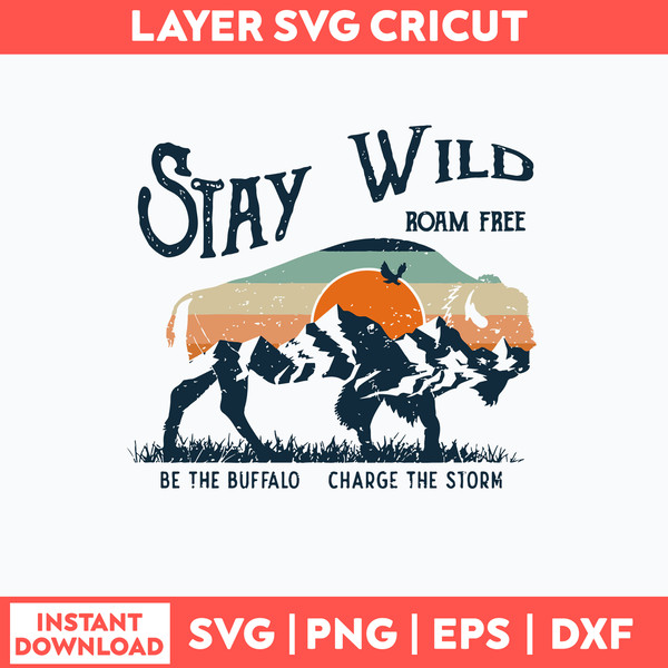 Stay Wild Roam Free Br The Buffalo Charge The Storm Svg, Png Dxf Eps File.jpg