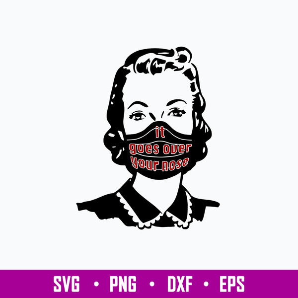 It Goes Over Your Nose Svg, Png Dxf Eps File.jpg