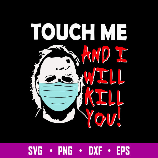 Michael Myers Touch Me And I Will Kill You Svg, Png Dxf Eps File.jpg