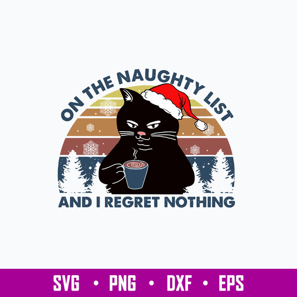 On The Naughty List And I Regret Nothing Svg, Cat Christmas Svg, Png Dxf Eps File.jpg