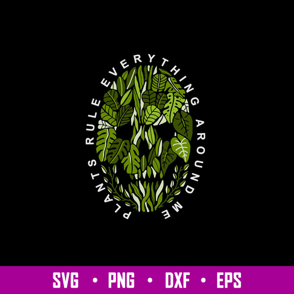 Plants Rule Everything Around Me Svg, Png Dxf Eps File.jpg