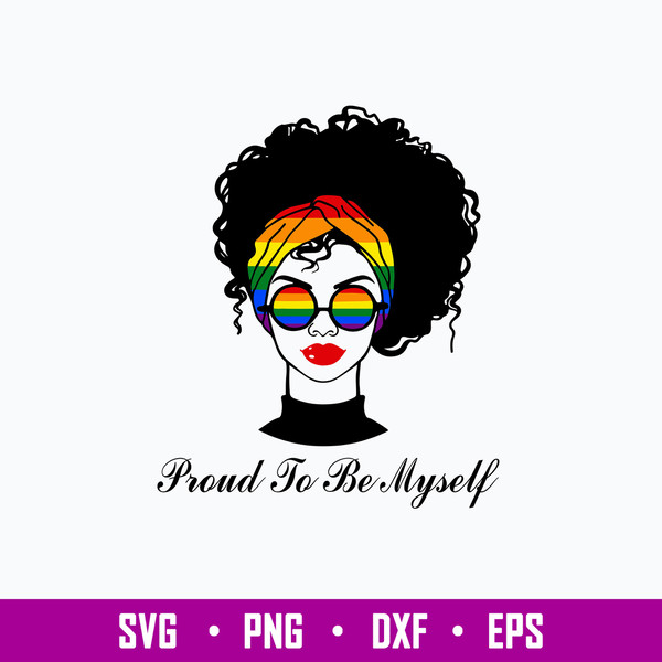 Proud To Be Myself Svg, Woman Svg, Png Dxf Eps File.jpg