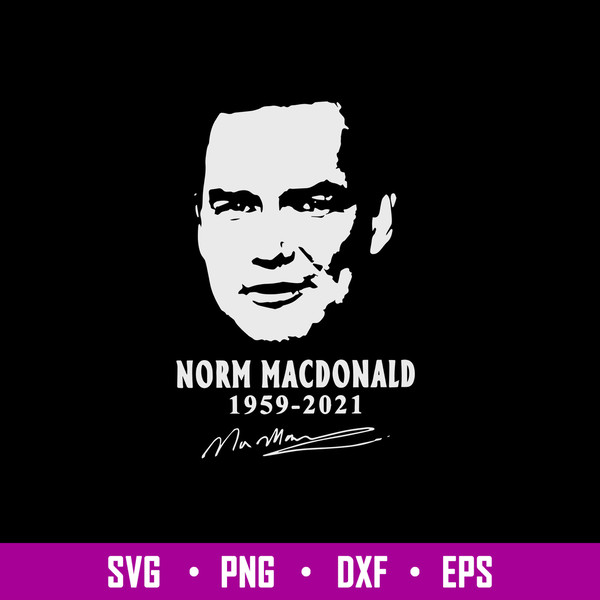 Rip Norm Macdonald 1959 2021 Svg, Norm Macdonald Svg, Png Dxf Eps File.jpg