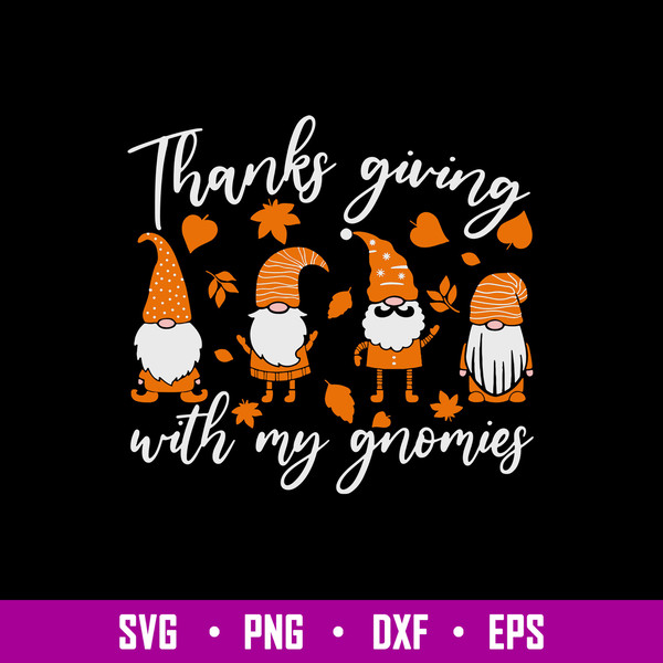 Thanksgiving With My Gnomies Svg, Gnomies Svg, Png Dxf Eps File.jpg